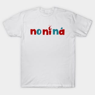 No Ni Ná T-Shirt